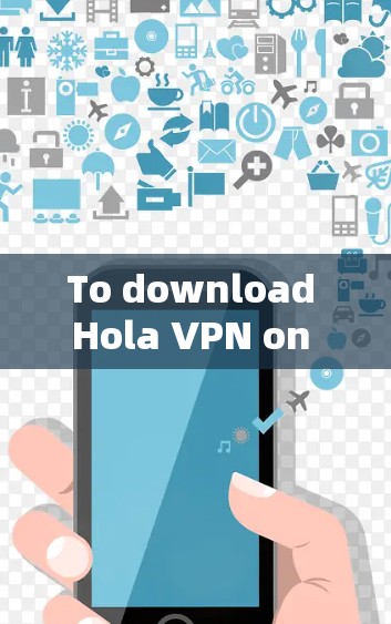 To download Hola VPN on your Apple device iPhone or iPad)follow these steps: